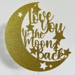Cake toppers birthday celebration wedding party australia Adelaide Sydney Brisbane Darwin Perth Melbourne Hobart moon stars love you to the moon and back